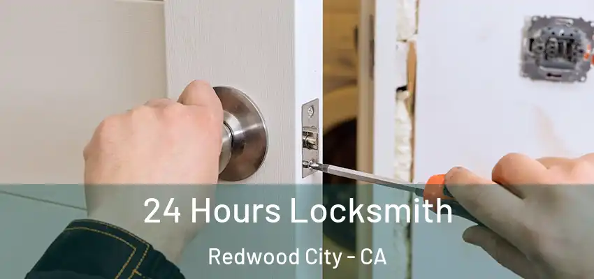  24 Hours Locksmith Redwood City - CA