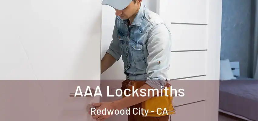  AAA Locksmiths Redwood City - CA