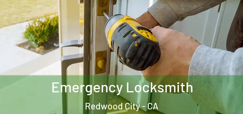  Emergency Locksmith Redwood City - CA