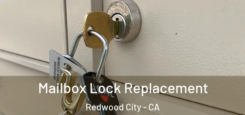  Mailbox Lock Replacement Redwood City - CA