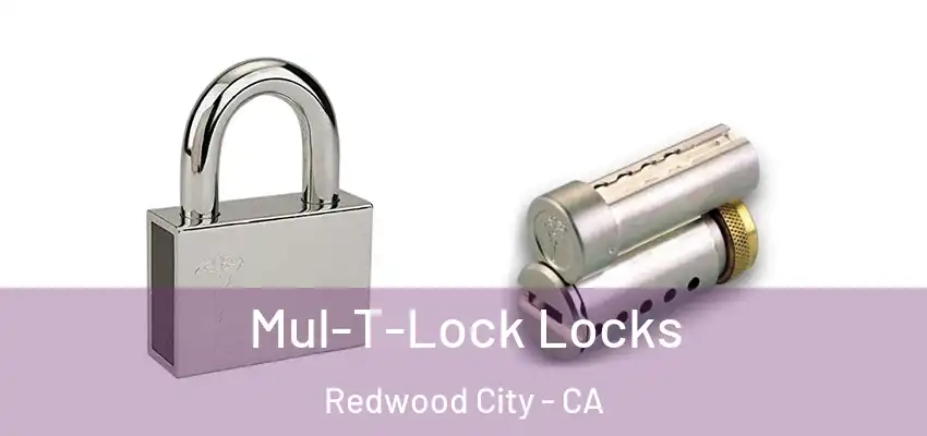 Mul-T-Lock Locks Redwood City - CA