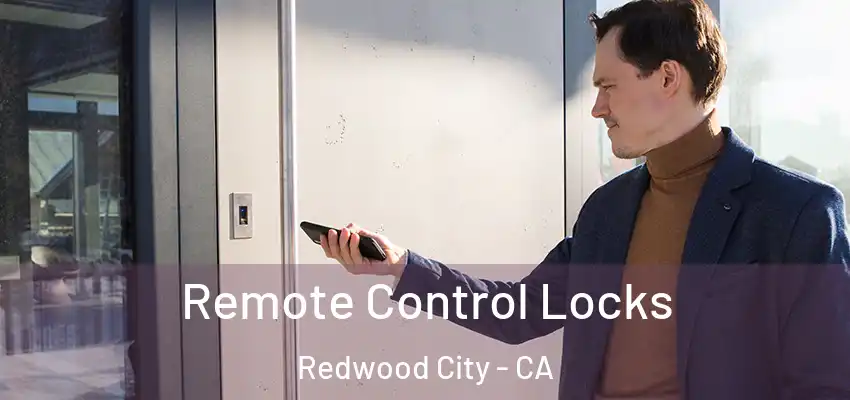  Remote Control Locks Redwood City - CA