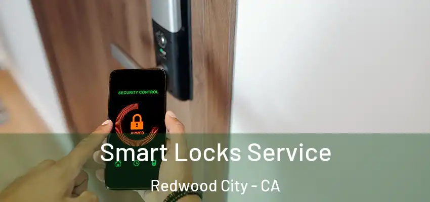  Smart Locks Service Redwood City - CA