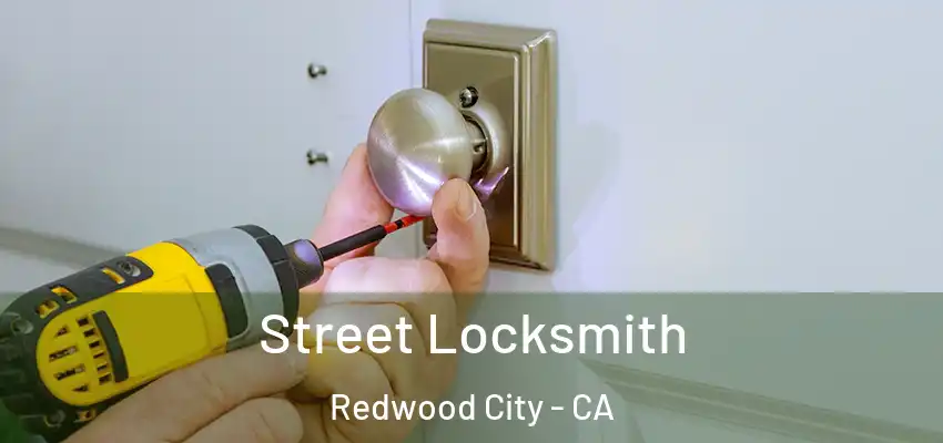  Street Locksmith Redwood City - CA