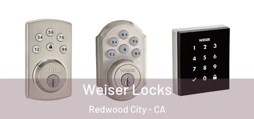  Weiser Locks Redwood City - CA